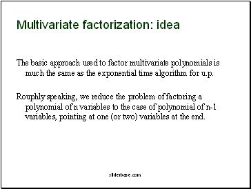 Multivariate factorization: idea