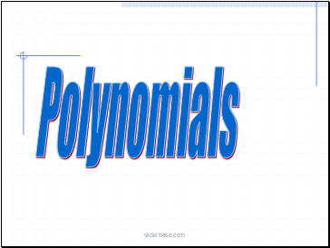 Polynomials