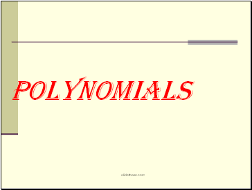 POLYNOMIALS