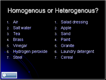 Homogenous or Heterogenous?