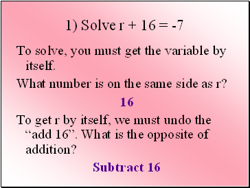 1) Solve r + 16 = -7