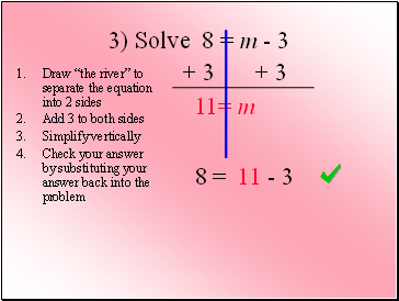 3) Solve 8 = m - 3