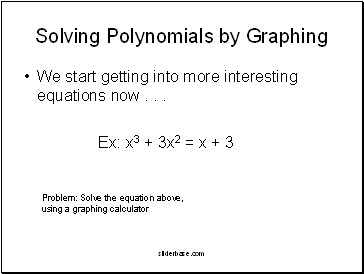 Solving Polynomials by Graphing