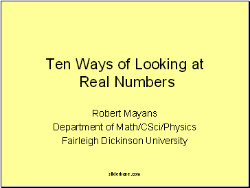 Ten Ways of Looking at Real Numbers