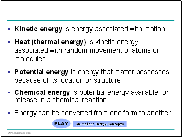 Kinetic energy is energy associated with motion