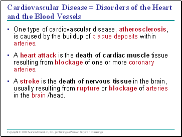 Cardiovascular Disease = Disorders of the Heart and the Blood Vessels