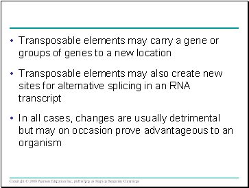 Transposable elements may carry a gene or groups of genes to a new location