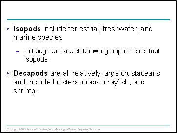 Isopods include terrestrial, freshwater, and marine species