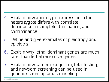 Explain how phenotypic expression in the heterozygote differs with complete dominance, incomplete dominance, and codominance