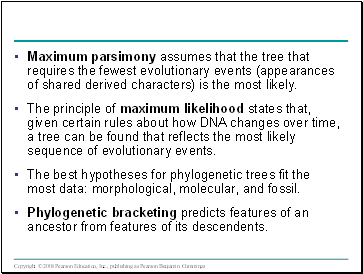 Maximum parsimony assumes that the tree that requires the fewest evolutionary events (appearances of shared derived characters) is the most likely.