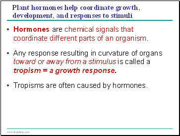 Plant hormones help coordinate growth, development, and responses to stimuli