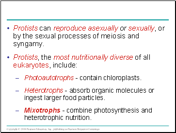 Protists can reproduce asexually or sexually, or by the sexual processes of meiosis and syngamy.