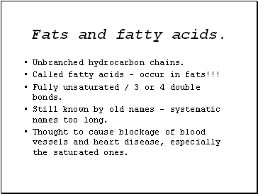 Fats and fatty acids.