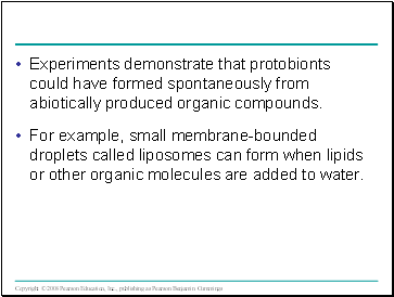 Experiments demonstrate that protobionts could have formed spontaneously from abiotically produced organic compounds.