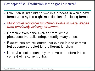 Concept 25.6: Evolution is not goal oriented