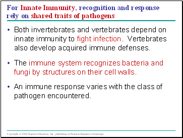 For Innate Immunity, recognition and response rely on shared traits of pathogens