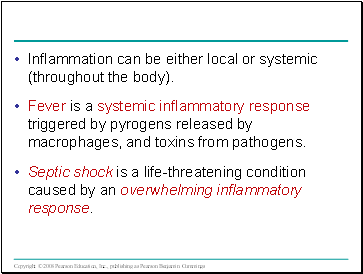 Inflammation can be either local or systemic (throughout the body).