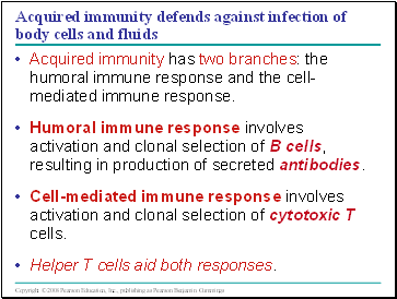 Acquired immunity defends against infection of body cells and fluids