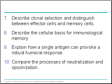 Describe clonal selection and distinguish between effector cells and memory cells.