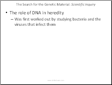 The Search for the Genetic Material: Scientific Inquiry