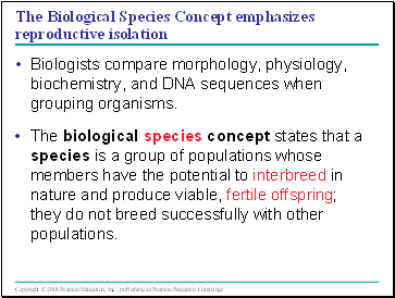 The Biological Species Concept emphasizes reproductive isolation