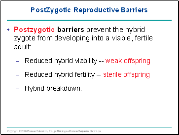 Postzygotic barriers prevent the hybrid zygote from developing into a viable, fertile adult: