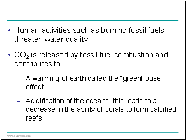 Human activities such as burning fossil fuels threaten water quality