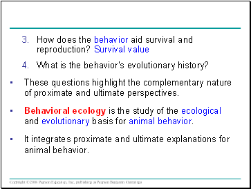 How does the behavior aid survival and reproduction? Survival value
