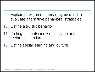 Explain how game theory may be used to evaluate alternative behavioral strategies.