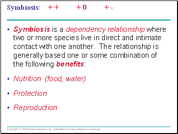 Symbiosis: + + + 0 + -