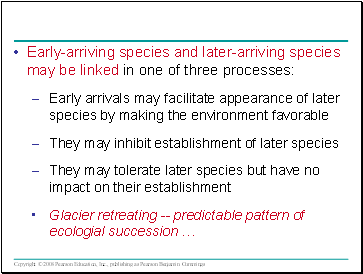 Early-arriving species and later-arriving species may be linked in one of three processes: