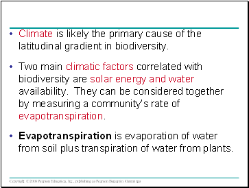 Climate is likely the primary cause of the latitudinal gradient in biodiversity.