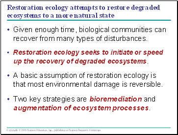 Restoration ecology attempts to restore degraded ecosystems to a more natural state