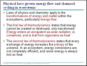 Physical laws govern energy flow and chemical cycling in ecosystems