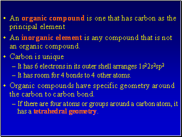 An organic compound is one that has carbon as the principal element