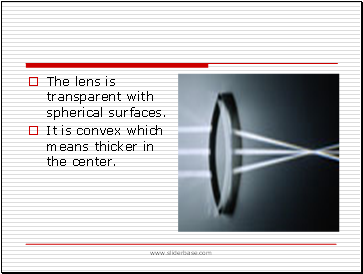 The lens is transparent with spherical surfaces.