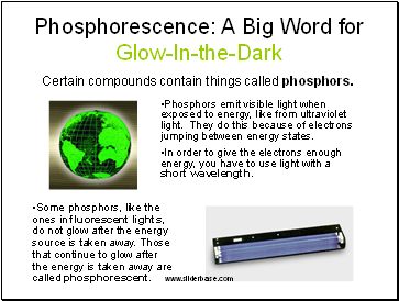Phosphorescence: A Big Word for Glow-In-the-Dark