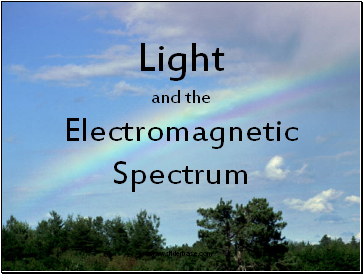 Light and the Electromagnetic Spectrum