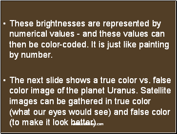 These brightnesses are represented by numerical values - and these values can then be color-coded. It is just like painting by number.