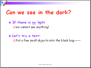 Can we see in the dark?