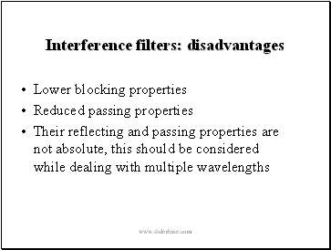 Interference filters: disadvantages