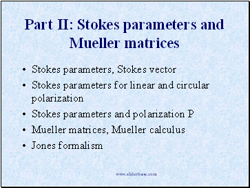 Stokes parameters and Mueller matrices
