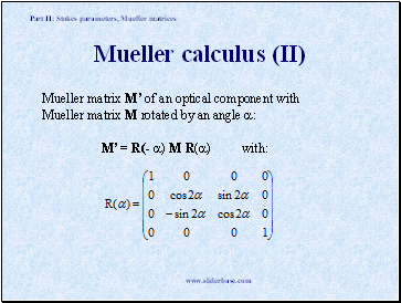 Mueller calculus (II)