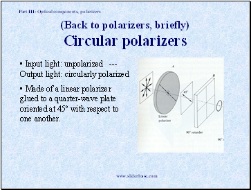 (Back to polarizers, briefly) Circular polarizers