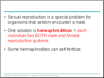 Sexual reproduction is a special problem for organisms that seldom encounter a mate.