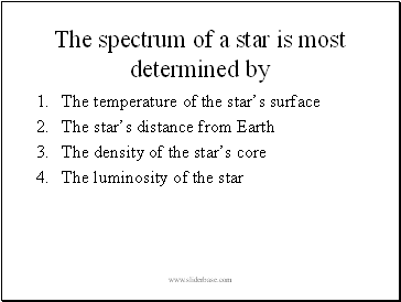 The spectrum of a star is most determined by