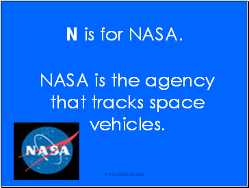 N is for NASA.