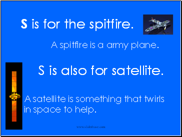 S is for the spitfire.