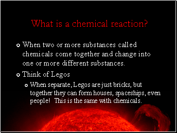 What is a chemical reaction?