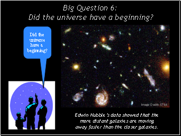 Big Question 6: Did the universe have a beginning?
